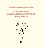 EL VIOLONCELLO: MANUAL SOBRE EL TEMARIO DE OPOSIONES III