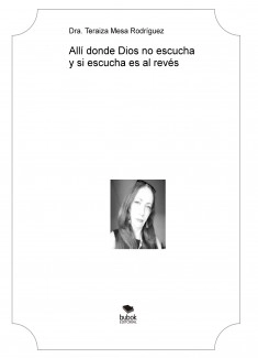Allí donde Dios no escucha y si escucha es al revés