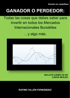 GANADOR O PERDEDOR: Todas las cosas que debes saber para invertir en todos los Mercados Internacionales Bursátiles … y algo más
