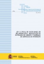 Libro TEXTO LEGAL Nº 6/2015 "LEY 11/2015, DE 18 DE JUNIO, DE RECUPERACIÓN Y RESOLUCIÓN DE ENTIDADES DE CRÉDITO Y EMPRESAS DE SERVICIOS DE INVERSIÓN (Actualización junio 2015), autor Libros del Ministerio de Hacienda