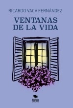 Libro Ventanas de la vida, autor RICARDO VACA FERNÁNDEZ