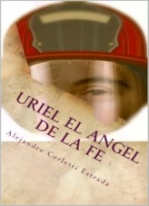 Libro URIEL, el ángel de la Fe, autor Alejandro Corletti Estrada