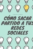 Como sacar partido a tus redes sociales