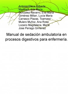 Manual de sedación ambulatoria en procesos digestivos para enfermería.