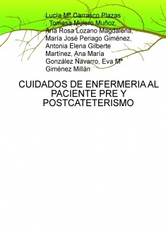 CUIDADOS DE ENFERMERIA AL PACIENTE PRE Y POSTCATETERISMO