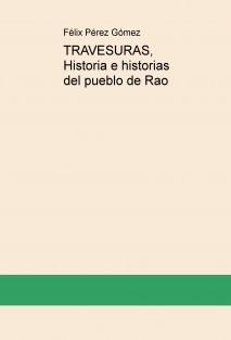 TRAVESURAS, Historia e historias del pueblo de Rao