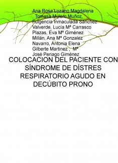 COLOCACION DEL PACIENTE CON SÍNDROME DE DISTRÉS RESPIRATORIO AGUDO EN DECÚBITO PRONO
