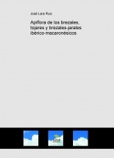 Libro Apiflora de los brezales, tojares y brezales-jarales ibérico-macaronésicos, autor José Lara Ruiz