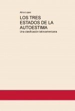 Libro LOS TRES ESTADOS DE LA AUTOESTIMA, UNA CLASIFICACION LATINOAMERICANA, autor alinapsic