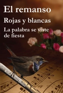 El Remanso, Rojas y Blancas, La palabra se viste de fiesta