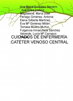 CUIDADOS DE ENFERMERÍA :CATÉTER VENOSO CENTRAL