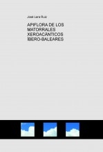 Libro APIFLORA DE LOS MATORRALES XEROACÁNTICOS ÍBERO-BALEARES, autor José Lara Ruiz