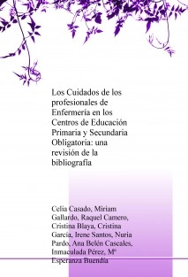 Los Cuidados de los profesionales de Enfermería en los Centros de Educación Primaria y Secundaria Obligatoria: una revisión de la bibliografía