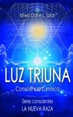 LUZ TRIUNA. Consciencia Lumínica