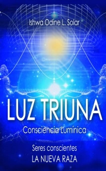 LUZ TRIUNA. Consciencia Lumínica