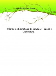 Plantas Emblematicas. El Salvador: Historia y Agricultura.
