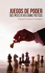 Libro JUEGOS DE PODER: Doce meses de reflexiones políticas, autor Miguel Candelas Candelas