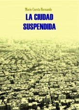 Libro La ciudad suspendida, autor Mario Cuesta Hernando