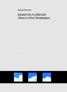 SANAR ES FLORECER -Sana tu Árbol Genealogico