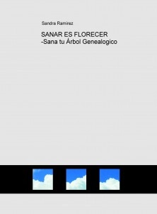 SANAR ES FLORECER -Sana tu Árbol Genealogico