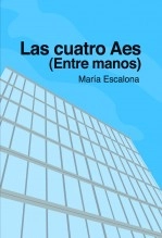 Libro Las cuatro aes (Entre manos), autor Maria Escalona