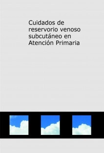 Cuidados de reservorio venoso subcutáneo en Atención Primaria