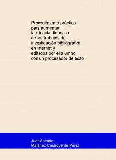 Procedimiento práctico para aumentar la eficacia didáctica de los trabajos de investigación bibliográfica en internet y editados por el alumno con un procesador de texto