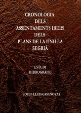 Libro Cronologia dels assentaments ibers dels Plans de la Unilla SEGRIÀ, autor Jose Luis Casanovas Olmos