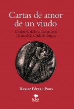 Libro Cartas de amor de un viudo. El misterio de las almas gemelas a la luz de la sabiduría antigua, autor Pérez Pons, Javier