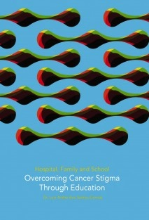 Hospital Family and School. Overcoming Cancer Stigma Through Education