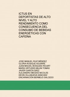 ICTUS EN DEPORTISTAS DE ALTO NIVEL Y ALTO RENDIMIENTO COMO CONSECUENCIA DEL CONSUMO DE BEBIDAS ENERGÉTICAS CON CAFEÍNA