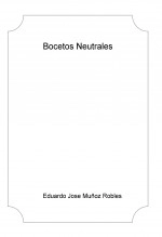 Libro Bocetos Neutrales, autor Eduardo Jose Muñoz Robles