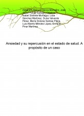 Ansiedad y su repercusión en el estado de salud. A propósito de un caso