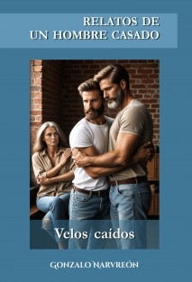 RELATOS DE UN HOMBRE CASADO - Velos Caídos -