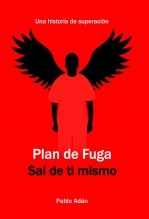 Plan de Fuga. Sal de ti mismo
