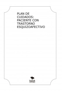 PLAN DE CUIDADOS: PACIENTE CON TRASTORNO ESQUIZOAFECTIVO