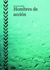 Libro Hombres de acción, autor naomicolmenares