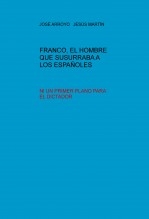 FRANCO, EL HOMBRE QUE SUSURRABA A LOS ESPAÑOLES