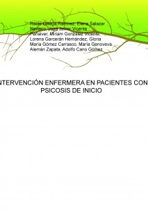 INTERVENCIÓN ENFERMERA EN PACIENTES CON PSICOSIS DE INICIO