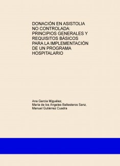 DONACIÓN EN ASISTOLIA NO CONTROLADA: PRINCIPIOS GENERALES Y REQUISITOS BÁSICOS PARA LA IMPLEMENTACIÓN DE UN PROGRAMA HOSPITALARIO