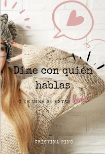 Dime con quién hablas y te diré si estás loca