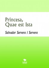 Libro Princesa, Quae est Ista, autor Salvador Servera