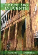 Libro ME DECLARO INOCENTE, autor Federico G. Martínez