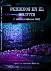 Libro "PERDIDOS EN EL DILUVIO" (El Destino de Abraham Cero), autor Adrián Jiménez Román