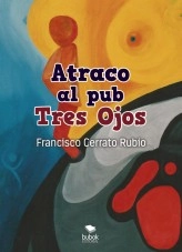 Libro ATRACO AL PUB TRES OJOS: CÓMICA INVESTIGACIÓN, autor francisco cerrato