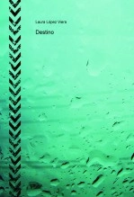 Libro Destino, autor Laura López Viera