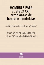 Libro HOMBRES PARA EL SIGLO XXI: semblanzas de hombres feministas, autor julian fernandez de quero luceron