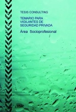 TEMARIO PARA VIGILANTE DE SEGURIDAD PRIVADA Área Socioprofesional