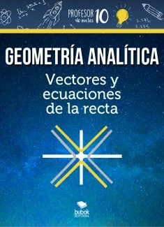 Geometria Analítica Vectores y ecuaciones de la recta