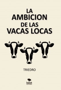 La ambición de las vacas locas